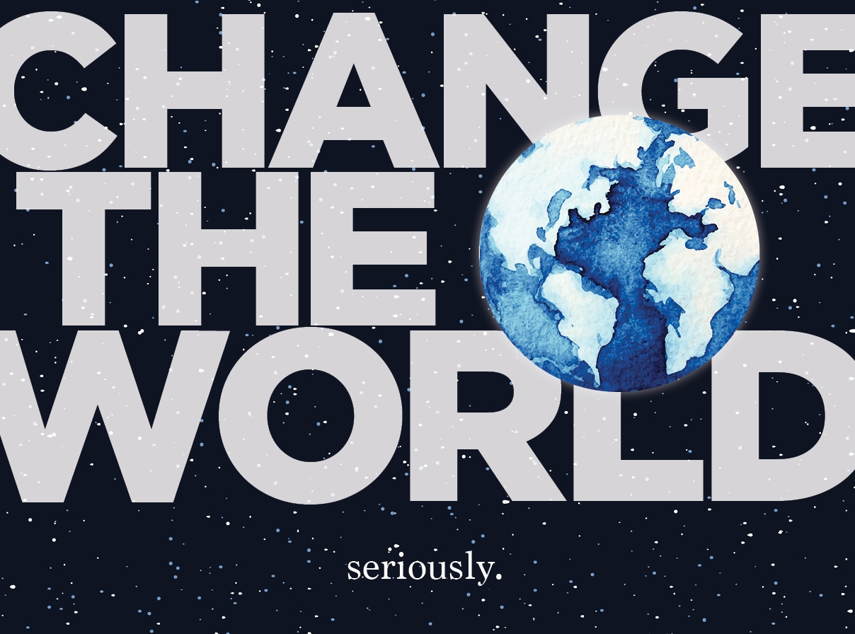 Change the world
