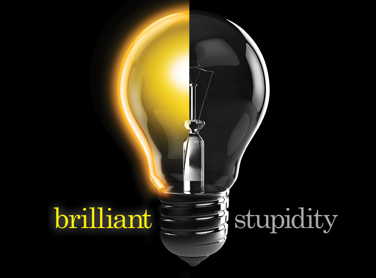Light bulb half lit with text that reads "Brilliant stupidity"